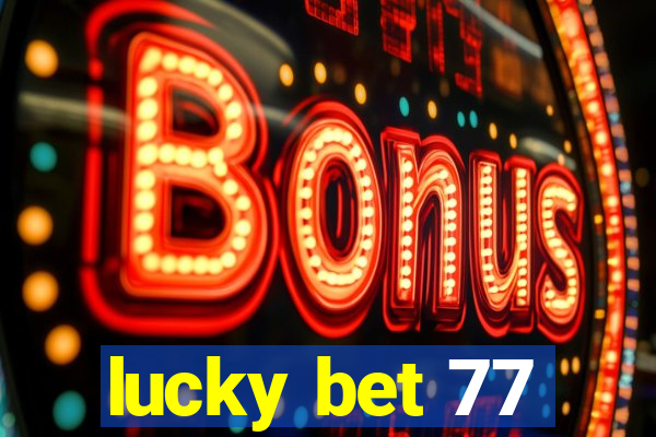 lucky bet 77